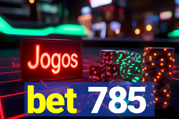 bet 785